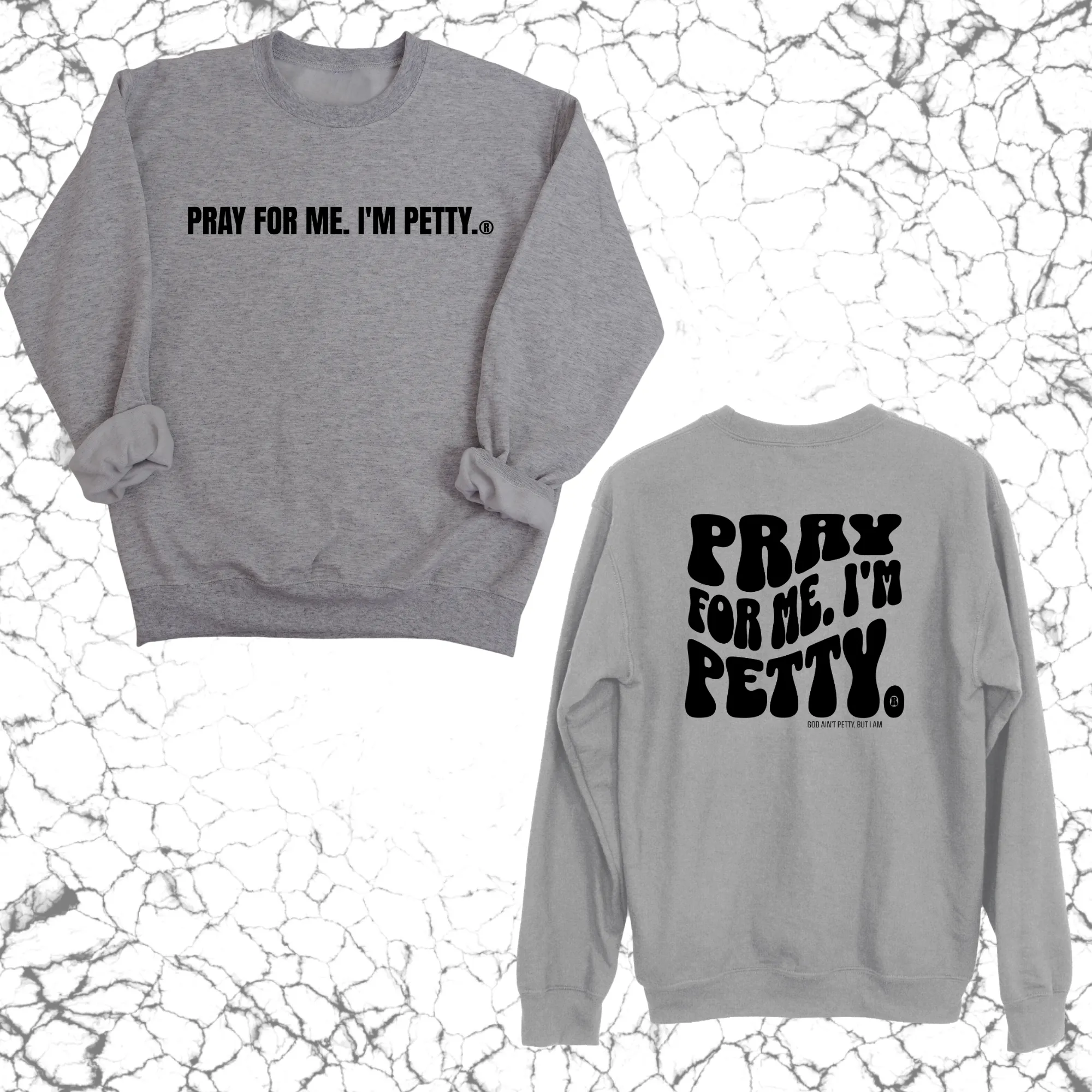 Pray for me I'm Petty Remix Unisex Sweatshirt (Front and Back Design)